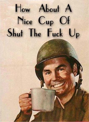 Naam: 20050818-how-about-a-nice-cup-of-shut-the-fuck-up.jpg
Bekeken: 132
Grootte: 46,6 KB