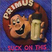 Naam: 220px-Primus-Suck_on_This.jpg
Bekeken: 605
Grootte: 17,1 KB